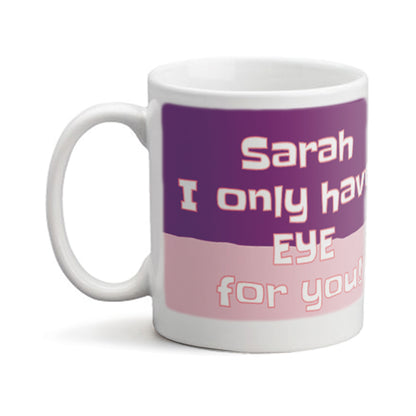 Only Have Eye mug