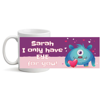 Only Have Eye mug